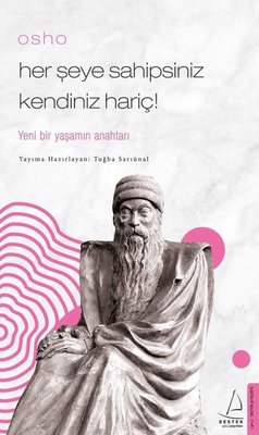 Osho: Her Şeye Sahipsiniz Kendiniz Hariç!