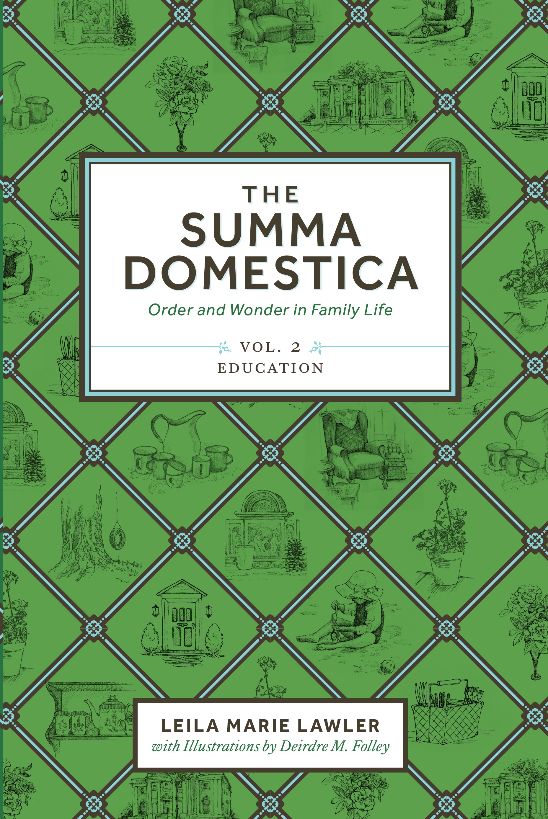 Summa Domestica: Order and Wonder in Family Life Vol. 2 - Education