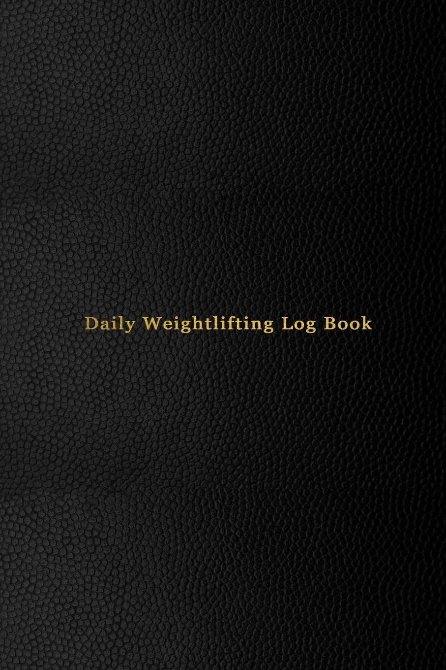 Daily Weightlifting Log Book: Weight lifting and exercise tracking log ...