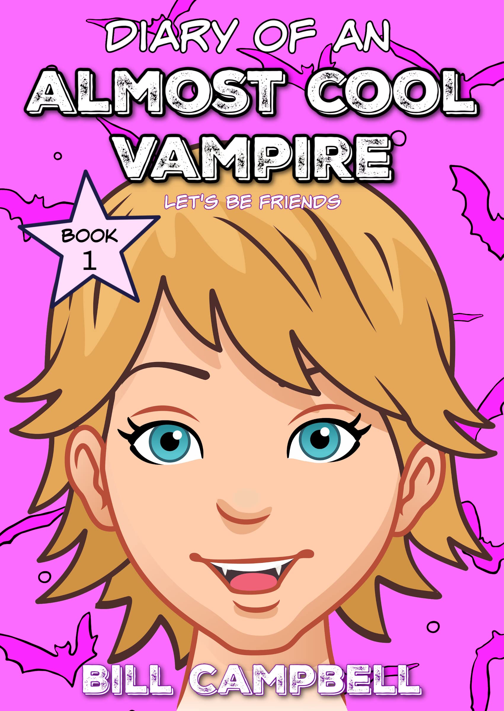 Diary of an ALMOST COOL VAMPIRE - Book 1 - Let's be Friends