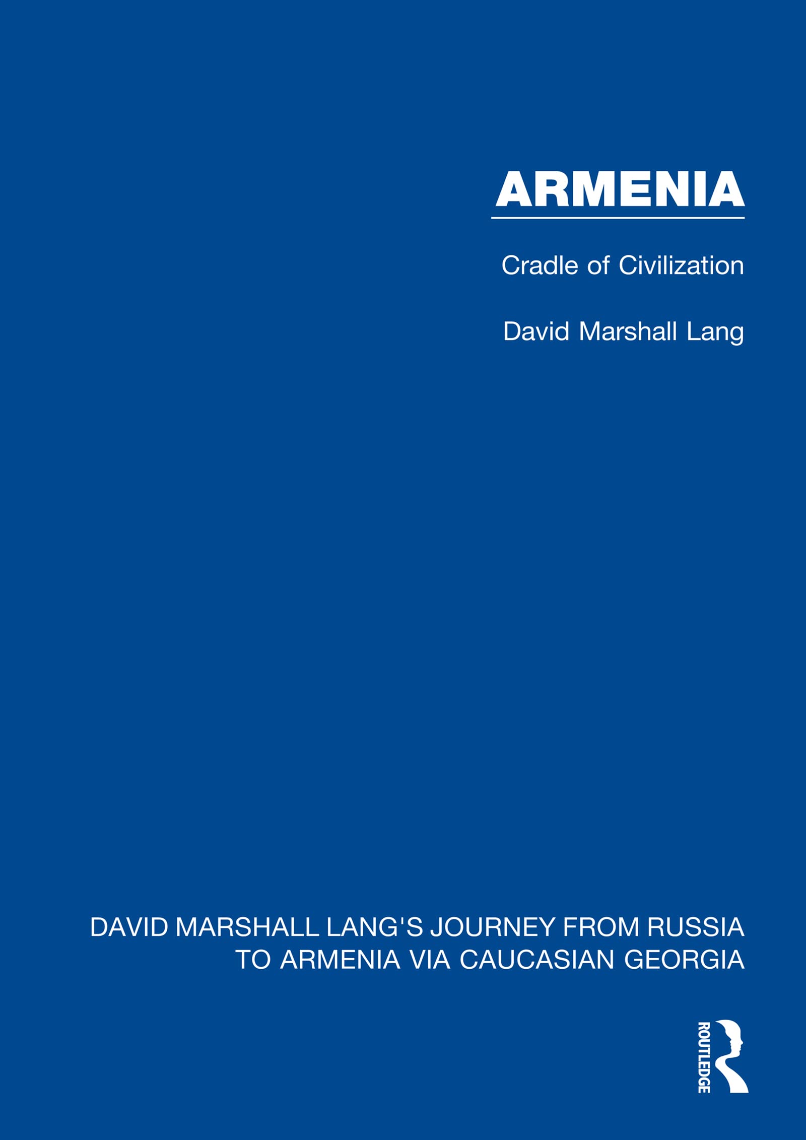 Armenia Cradle of Civilization by David Marshall Lang Goodreads