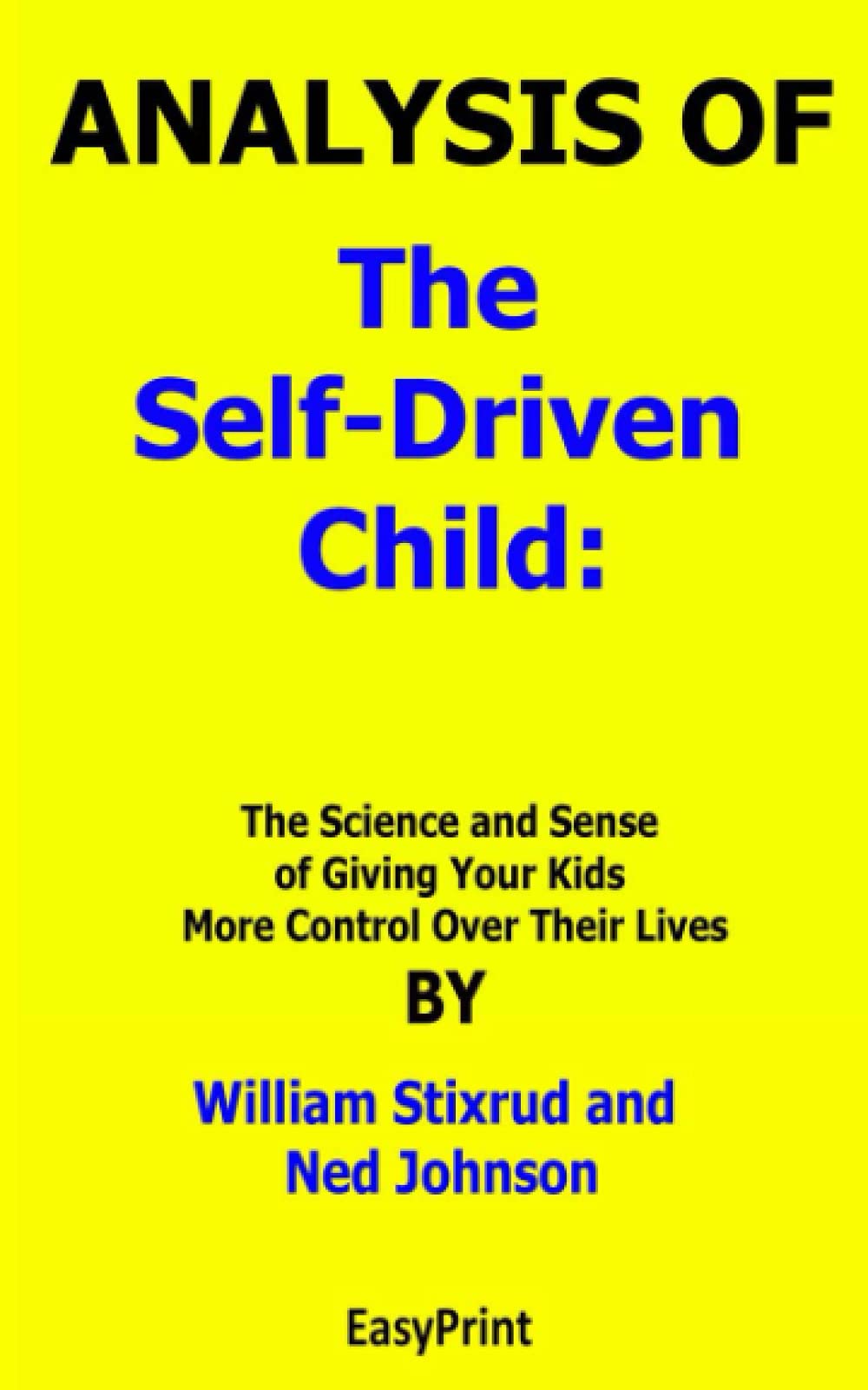 ANALYSIS OF The SelfDriven Child The Science and Sense of Giving Your