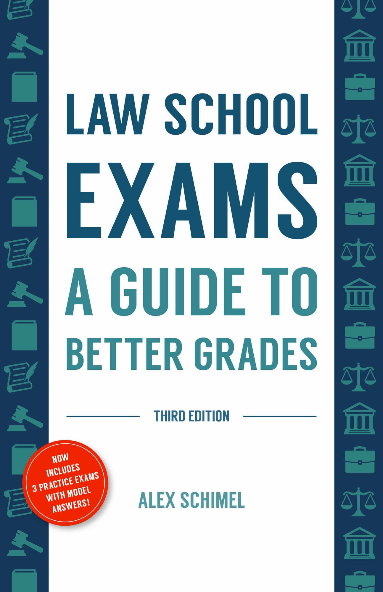 Law School Exams A Guide to Better Grades, Third Edition by Alex