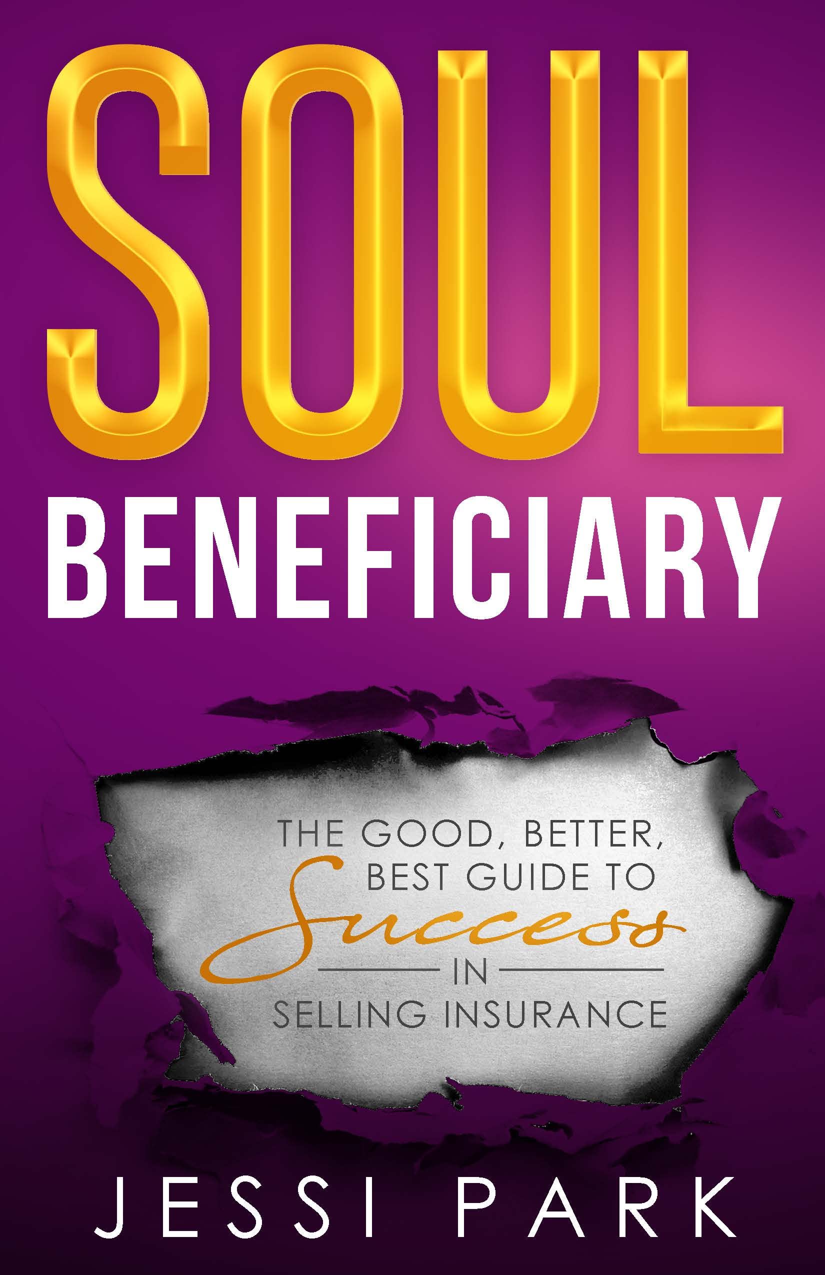 Soul Beneficiary The Good, Better, Best Guide to Success in Selling