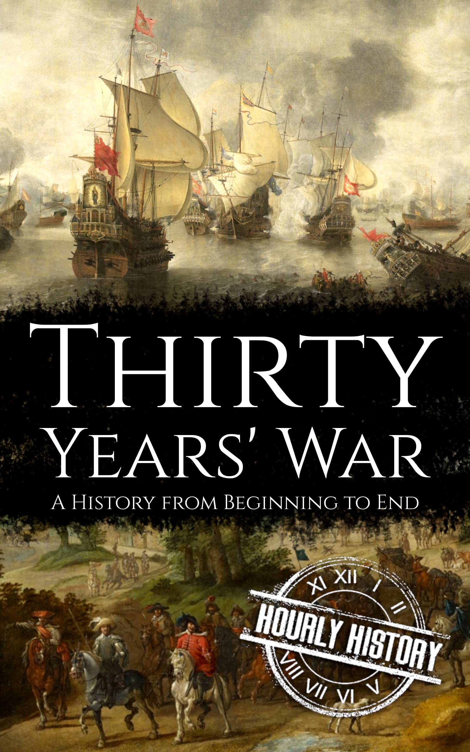 Thirty Years' War: A History from Beginning to End