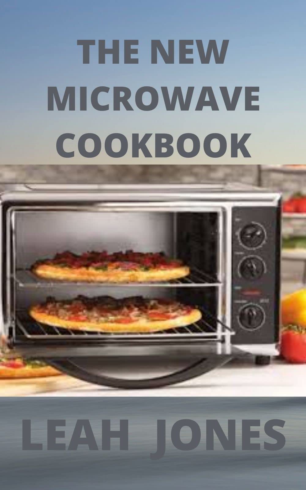 THE NEW MICROWAVE COOKBOOK A Dietary Guide With Delicious And Healthy