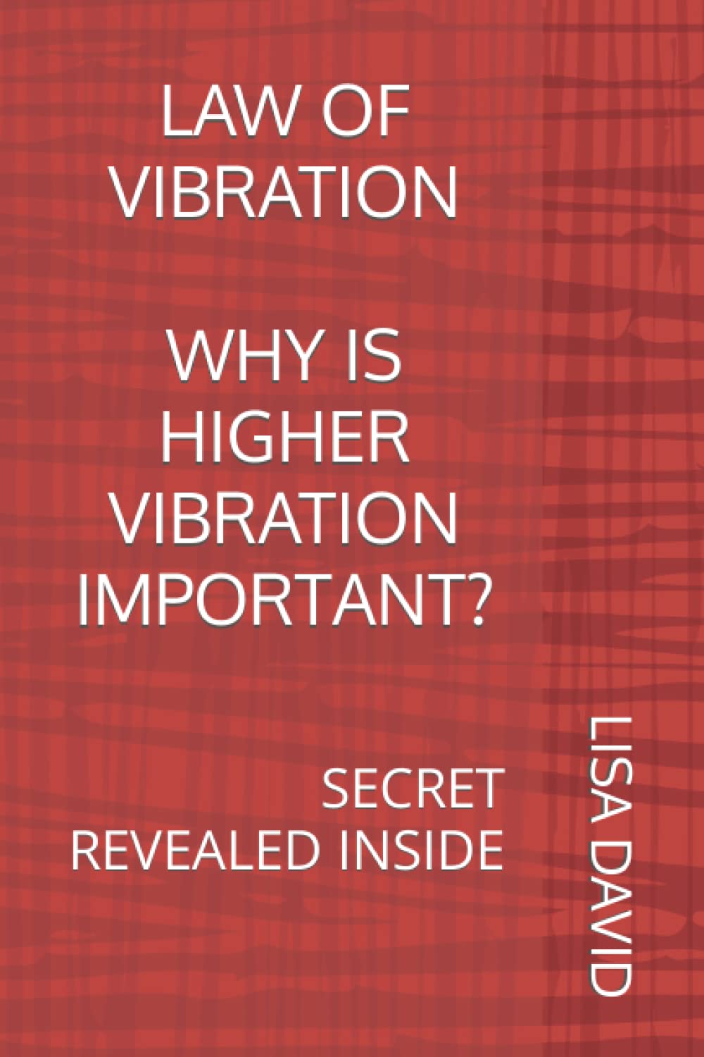 LAW OF VIBRATION WHY IS HIGHER VIBRATION IMPORTANT? SECRET REVEALED