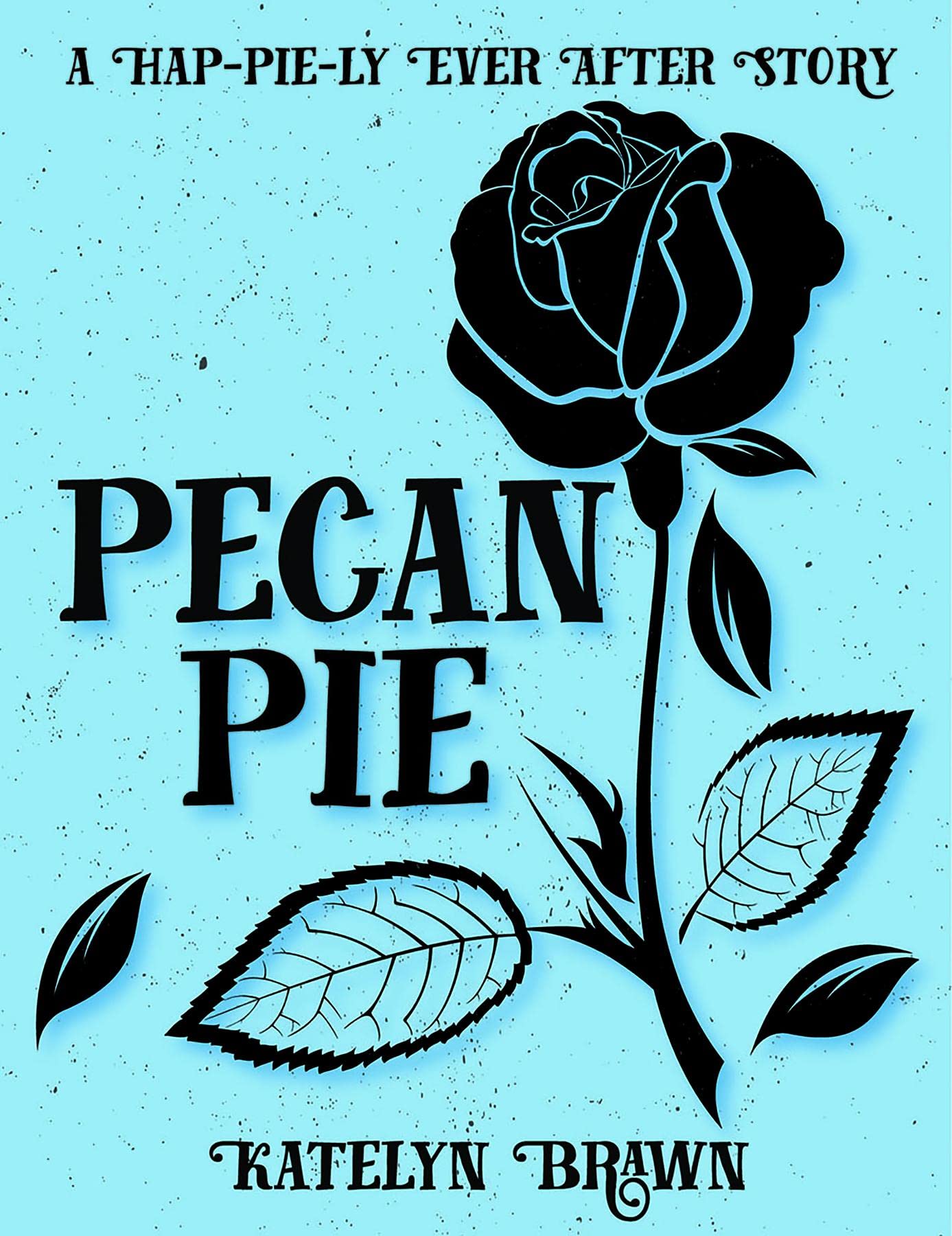 Pecan Pie by Katelyn Brawn Goodreads
