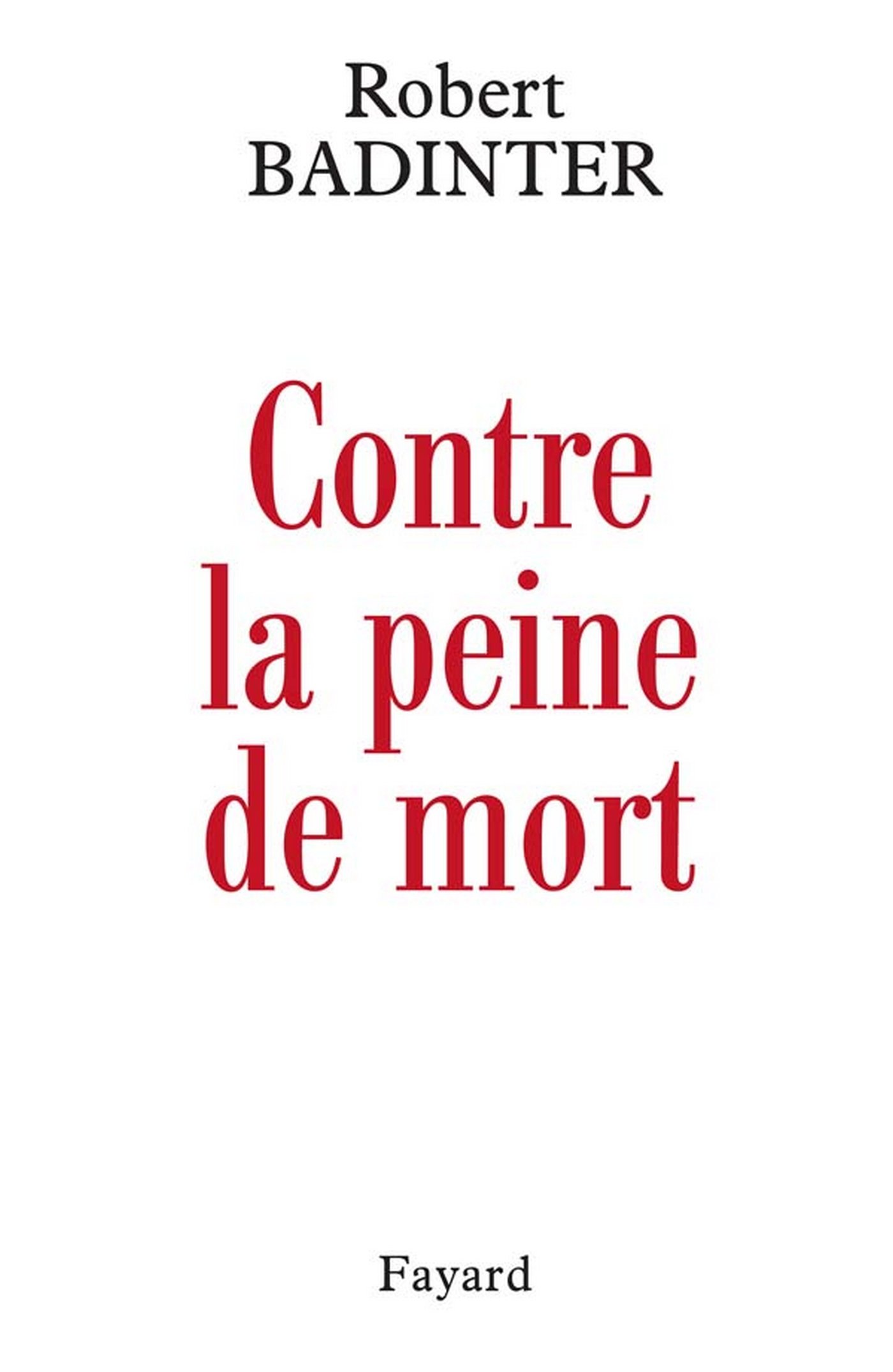 Contre la peine de mort (Documents) by Robert Badinter | Goodreads