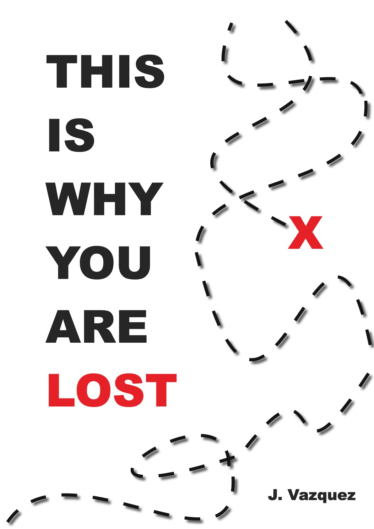 This Is Why You Are Lost By Juan V zquez Goodreads