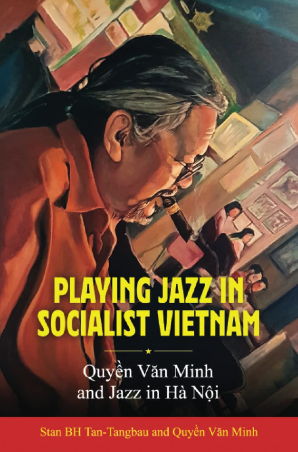 Playing Jazz in Socialist Vietnam: Quyền Văn Minh and Jazz in Hà Nội
