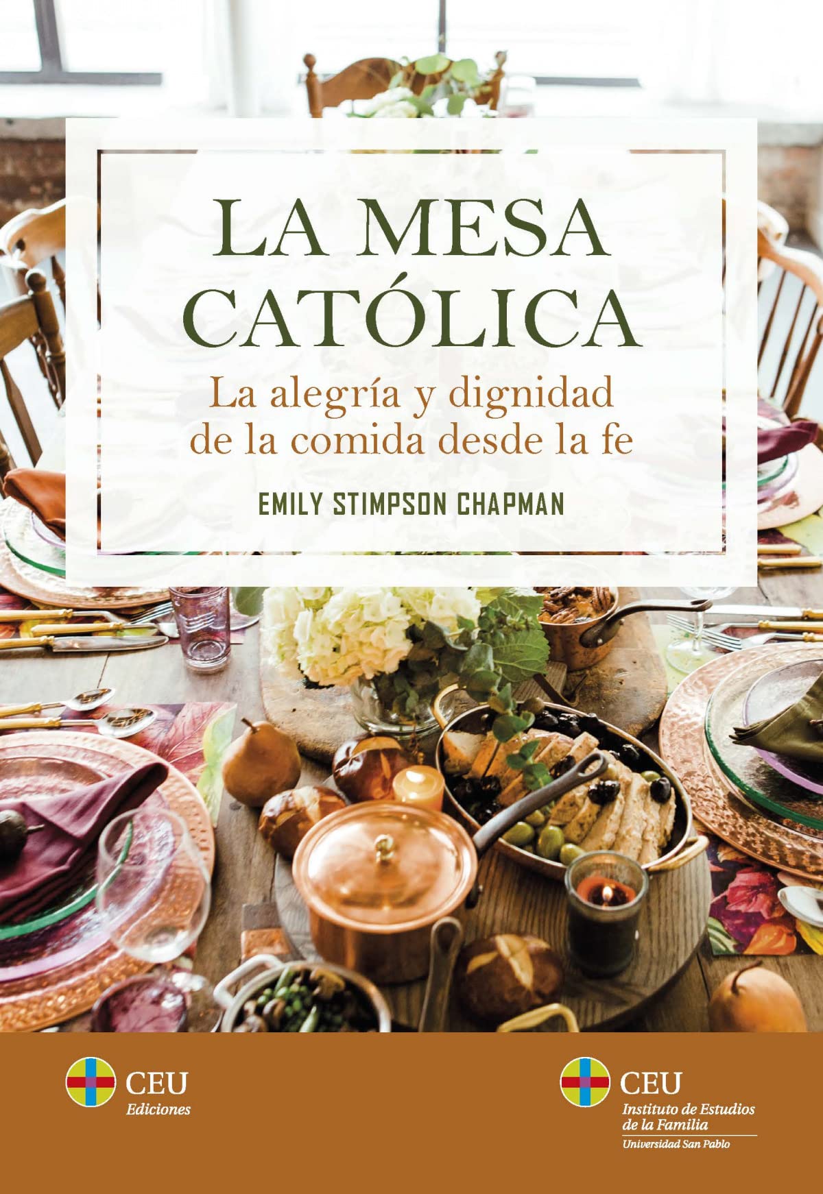 La mesa católica.: La alegría y dignidad de la comida desde la fe