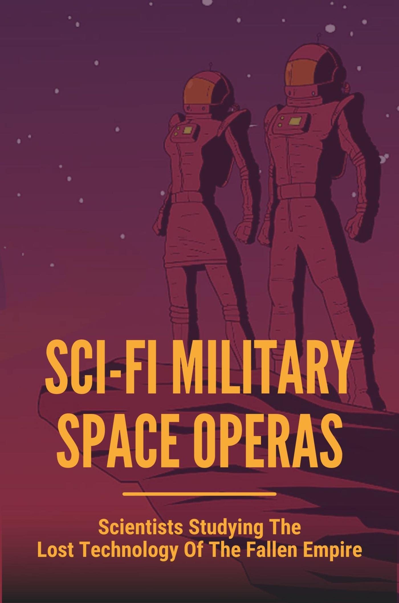 SciFi Military Space Operas Scientists Studying The Lost Technology