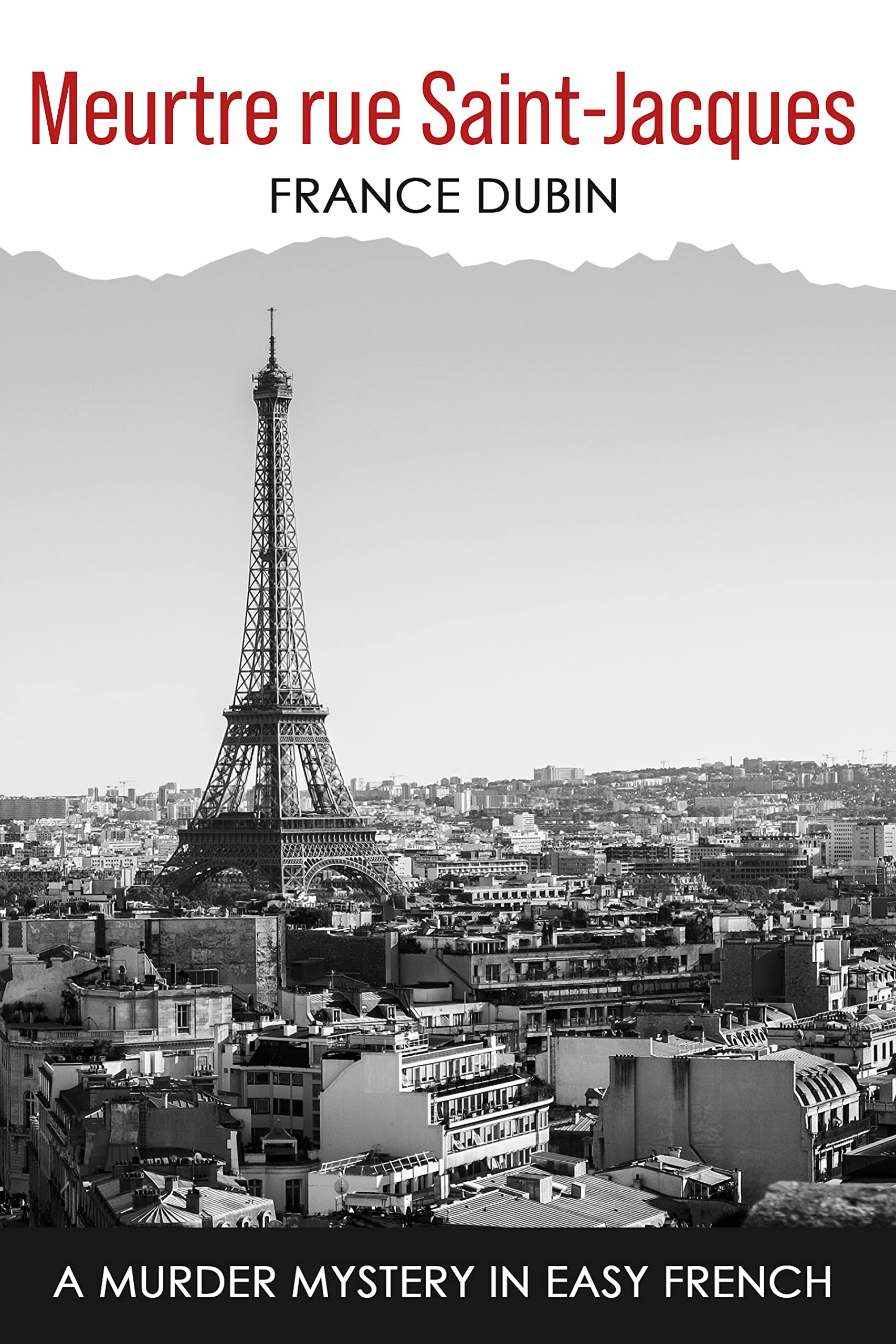 Meurtre rue Saint-Jacques: A Murder Mystery in Easy French (Petits meurtres français)
