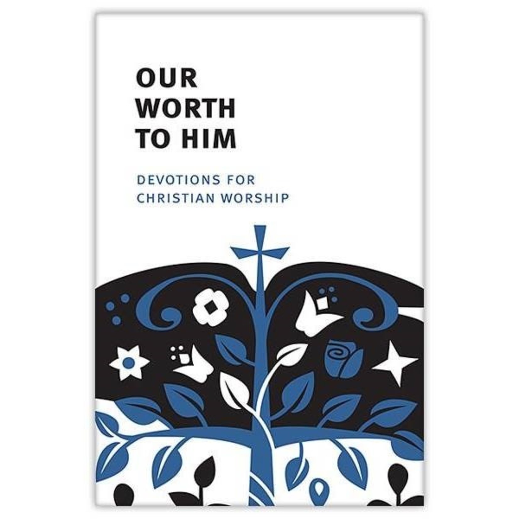 Our Worth to Him: Devotions for Christian Worship