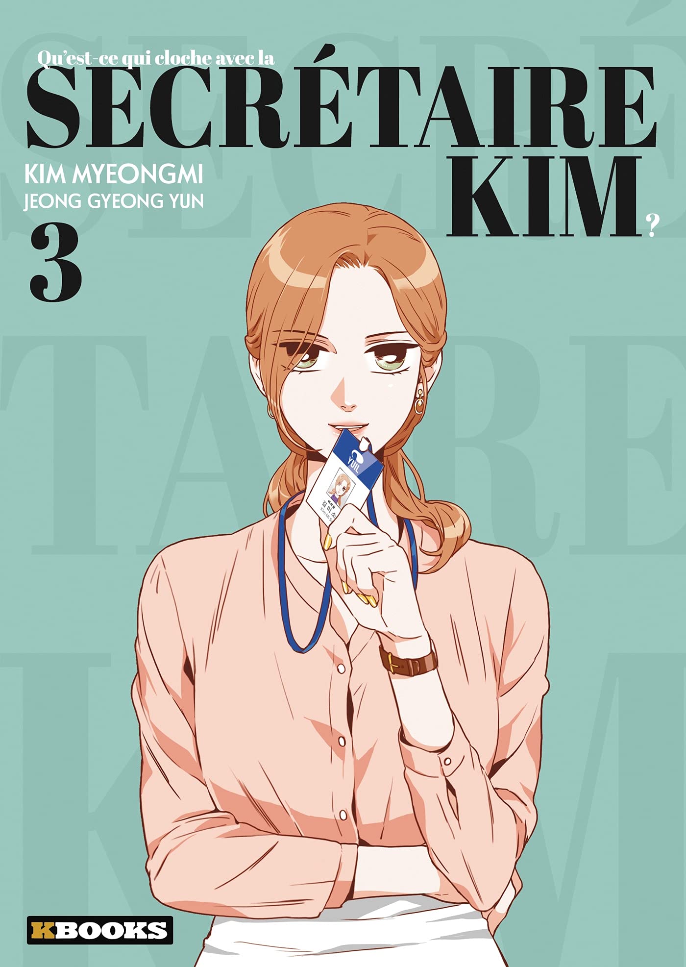 Qu Est Ce Qui Cloche Avec La Secretary Kim Qu'est-ce qui cloche avec la secrétaire Kim ?, Tome 3 by Kim Myeongmi