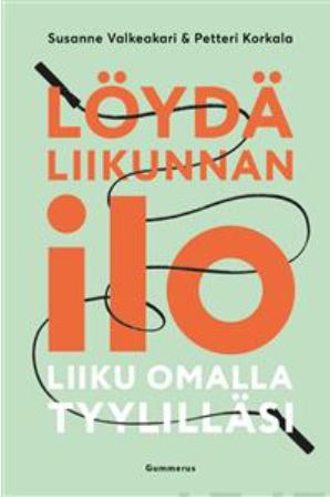 Löydä liikunnan ilo: liiku omalla tyylilläsi