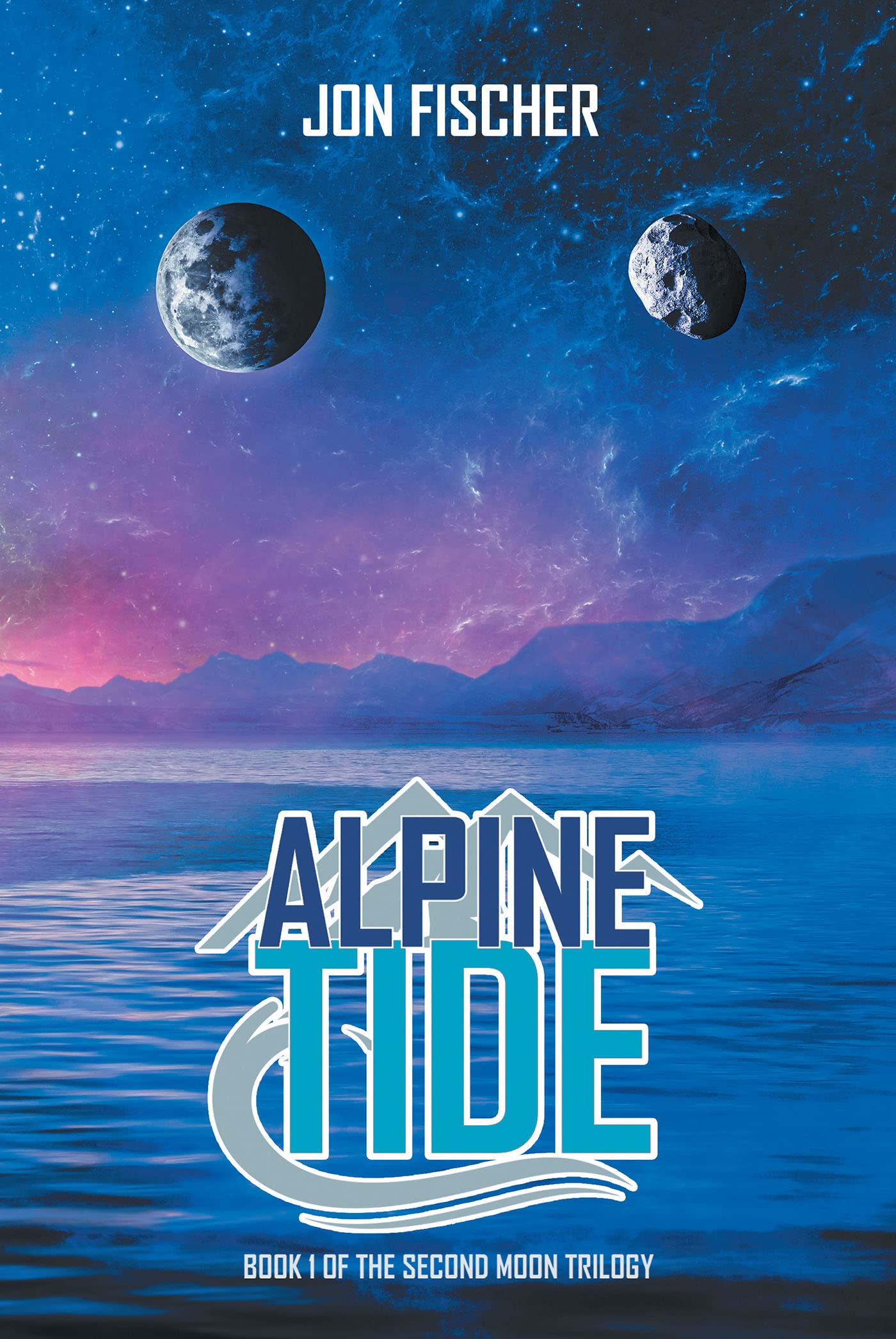 Alpine Tide Book One of the Second Moon Trilogy by Jon Fischer Goodreads