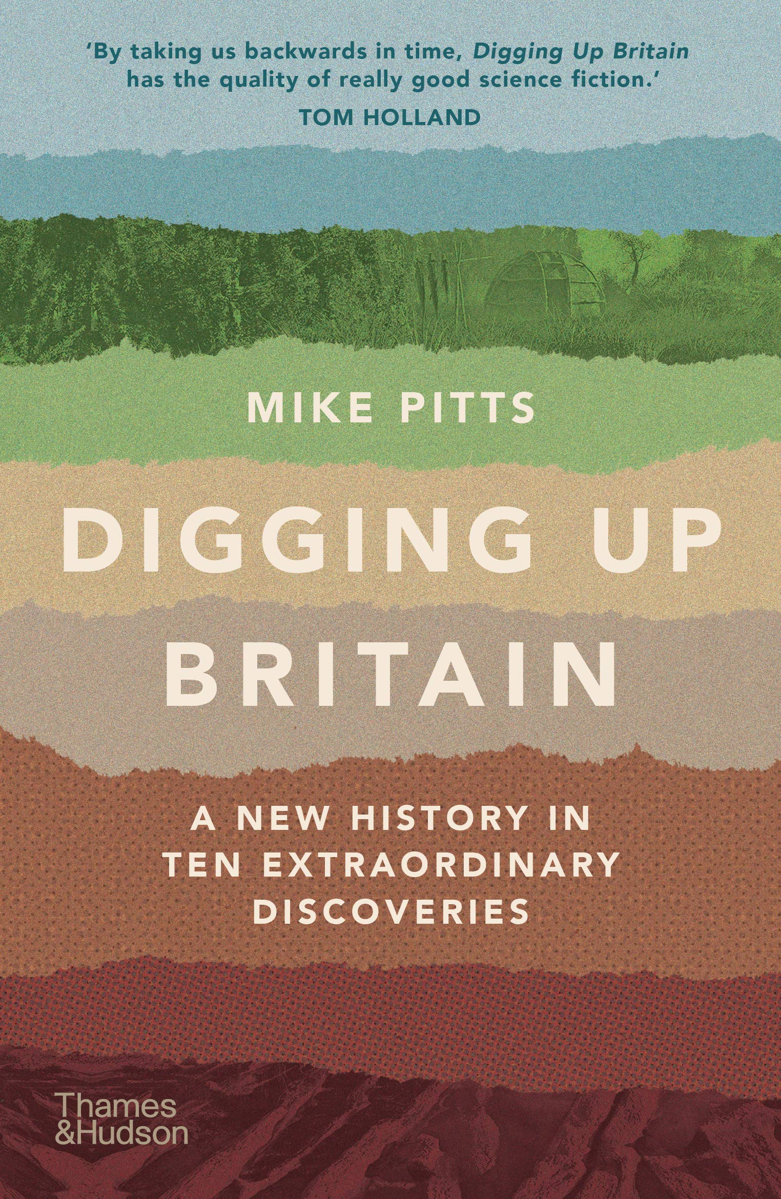 Digging Up Britain A New History in Ten Extraordinary Discoveries (Paperback) /anglais