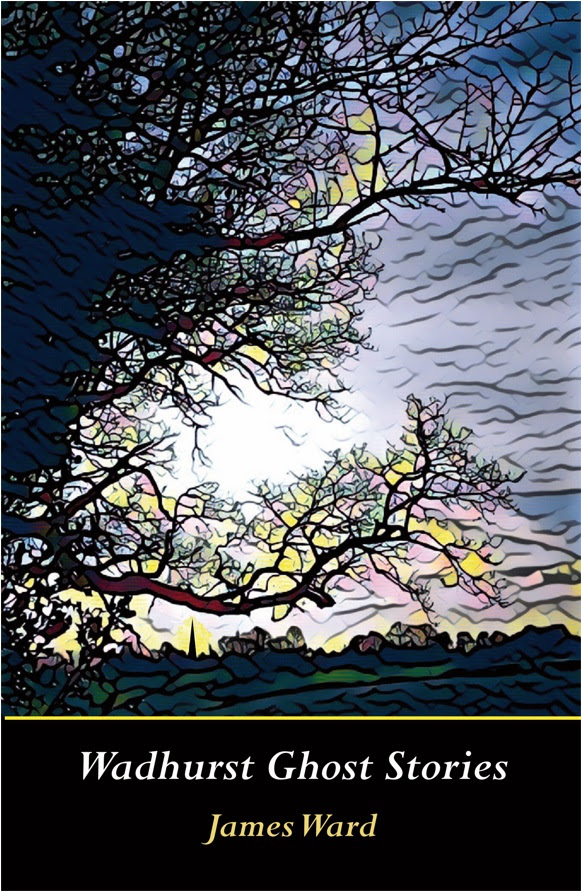 Wadhurst Ghost Stories by James Ward Goodreads