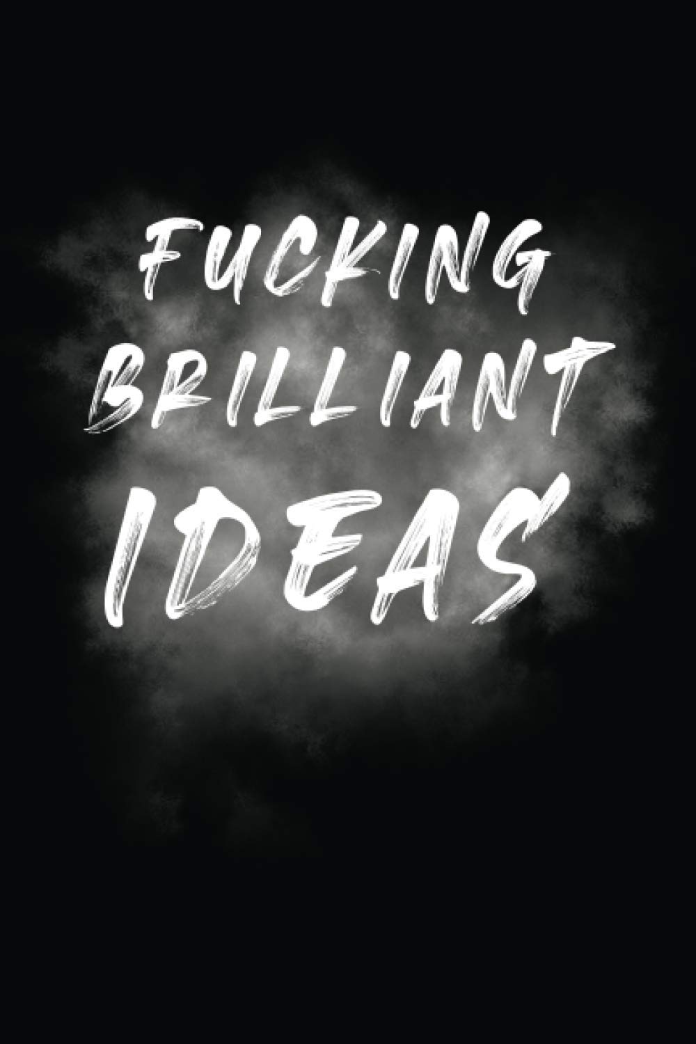fucking-brilliant-ideas-blank-dot-grid-journal-6-x-9-15-24-x-22