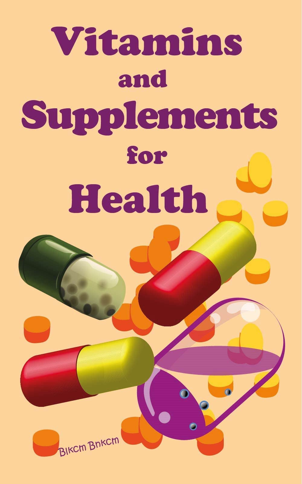 Vitamins and Supplements for Health Vitamins and Supplements for