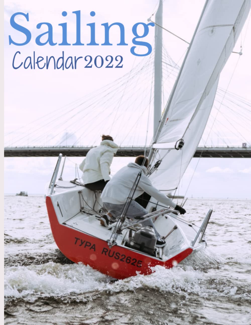 Sailing Calendar 2022 Sailing Monthly Square Calendar With Holidays Of
