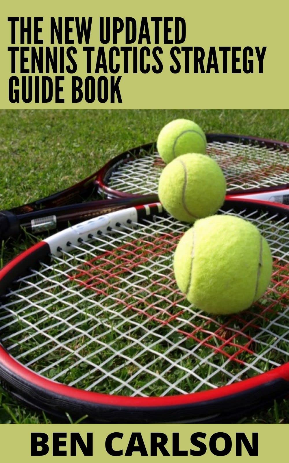 The New Updated Tennis Tactics Strategy Guide Book Winning Patterns of Play by Ben Carlson
