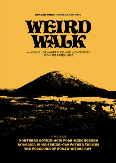 Weird Walk: Number Three - Midsummer 2020