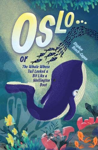 Oslo or The Whale Whose Tail Looked a Bit Like a Wellington Boot by ...