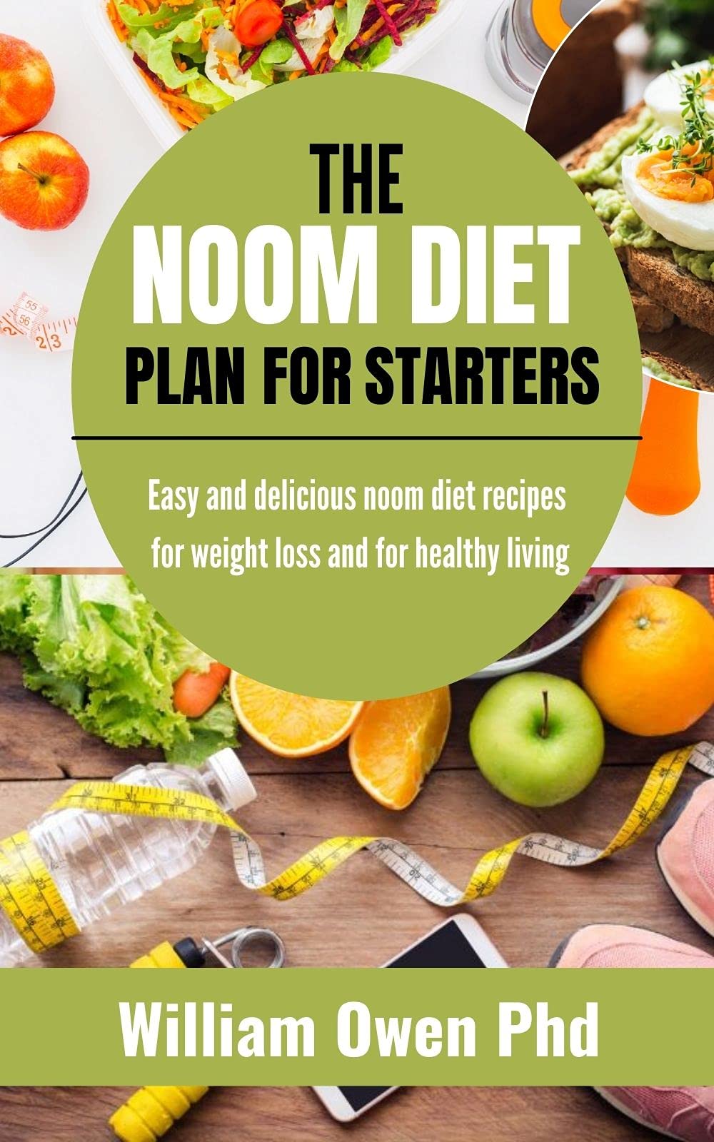 THE NOOM DIET PLAN FOR STARTERS Easy and delicious noom diet recipes