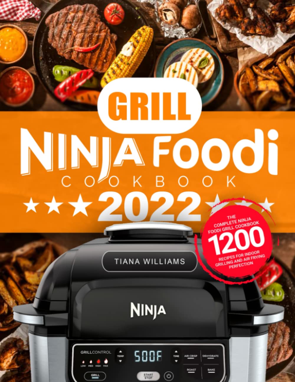 Ninja Foodi Grill Cookbook 2022 The Complete Ninja Foodi Grill