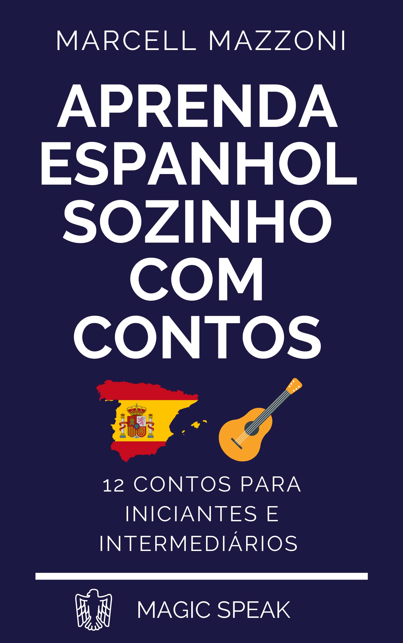 Aprenda Espanhol Sozinho Com Contos : 12 Contos Para Principiantes E ...