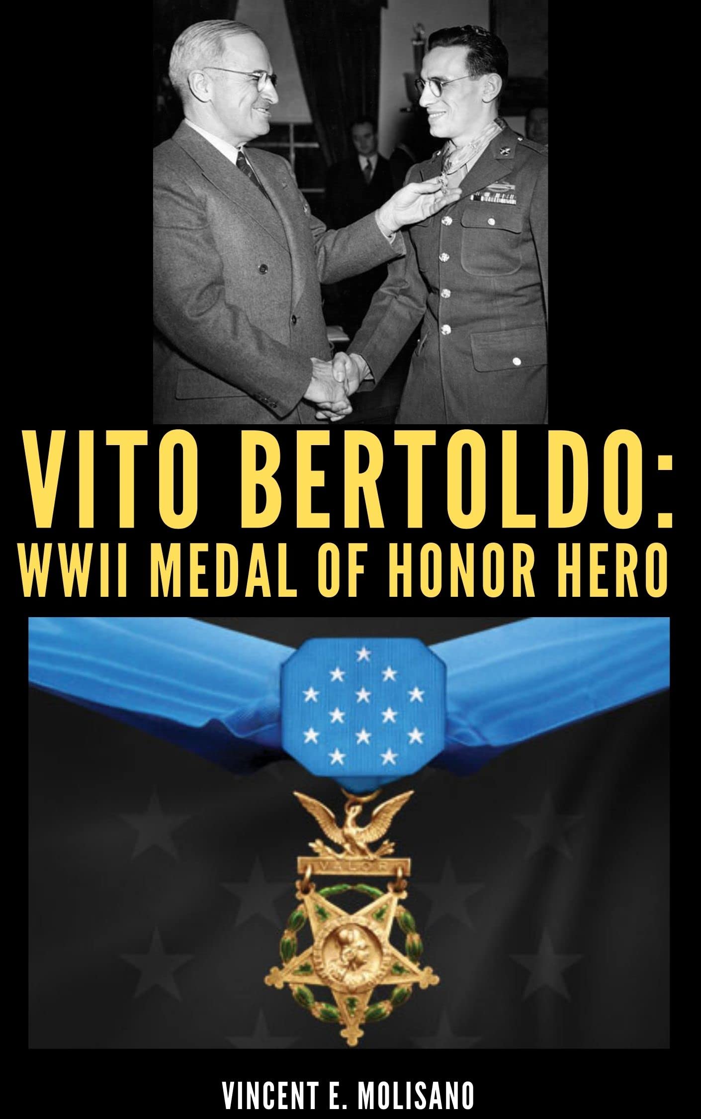 Vito Bertoldo: World War II Medal of Honor Hero by Dominic
