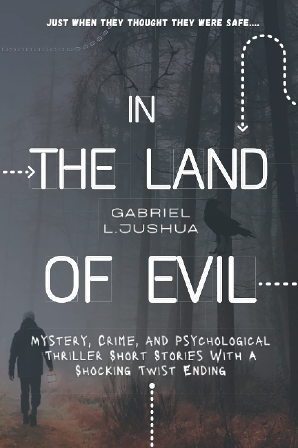 In The Land Of Evil Mystery, Crime, and Psychological Thriller Short