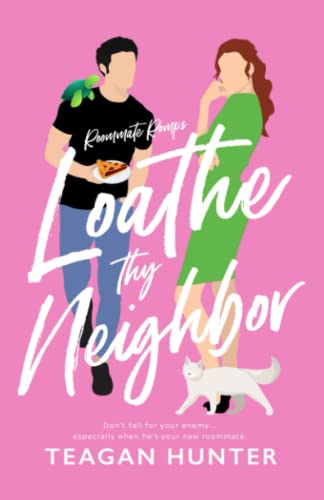 Loathe Thy Neighbor (Roommate Romps, #1)