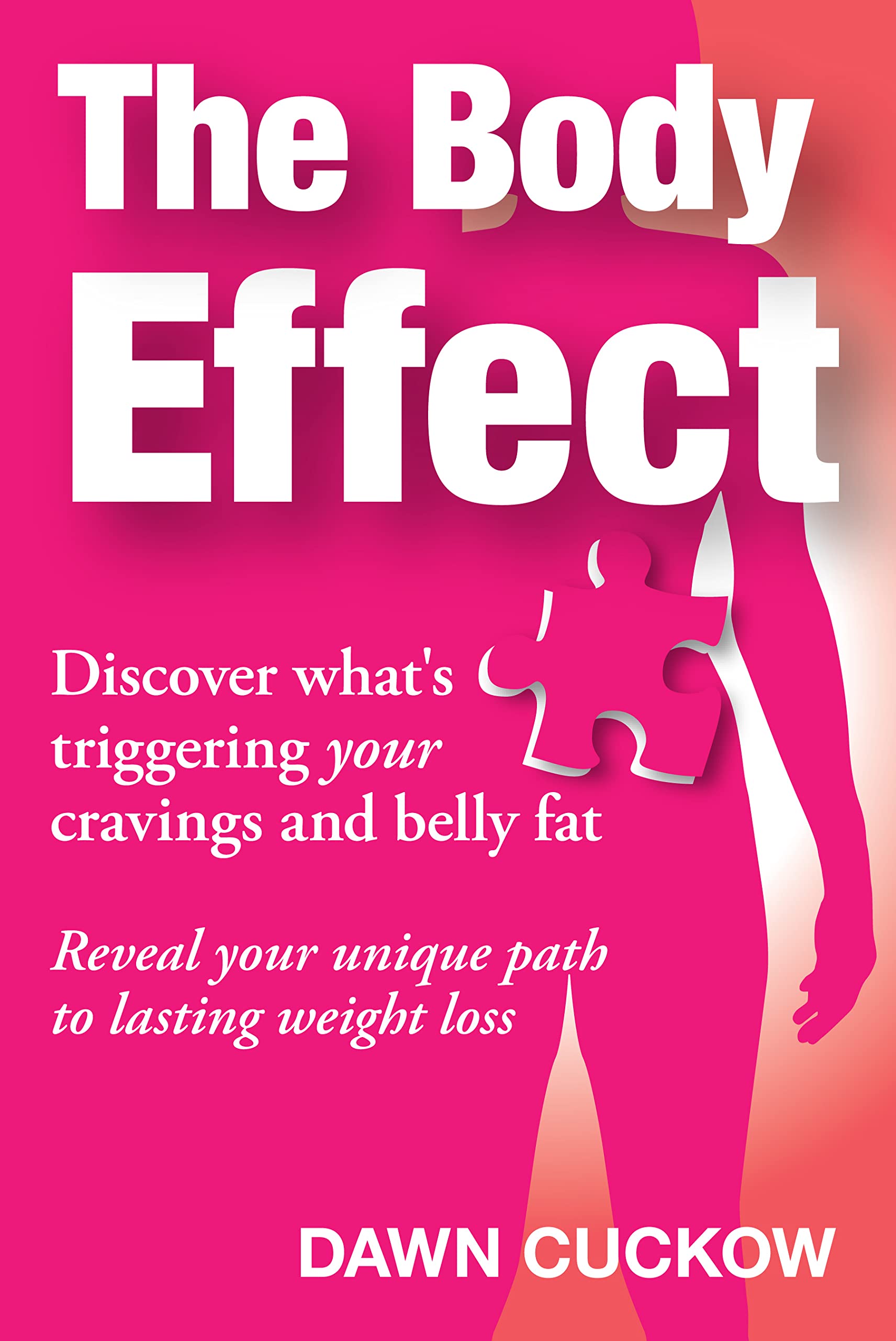 The Body Effect: Discover what's triggering your cravings and belly fat. Reveal your unique path to lasting weight loss.