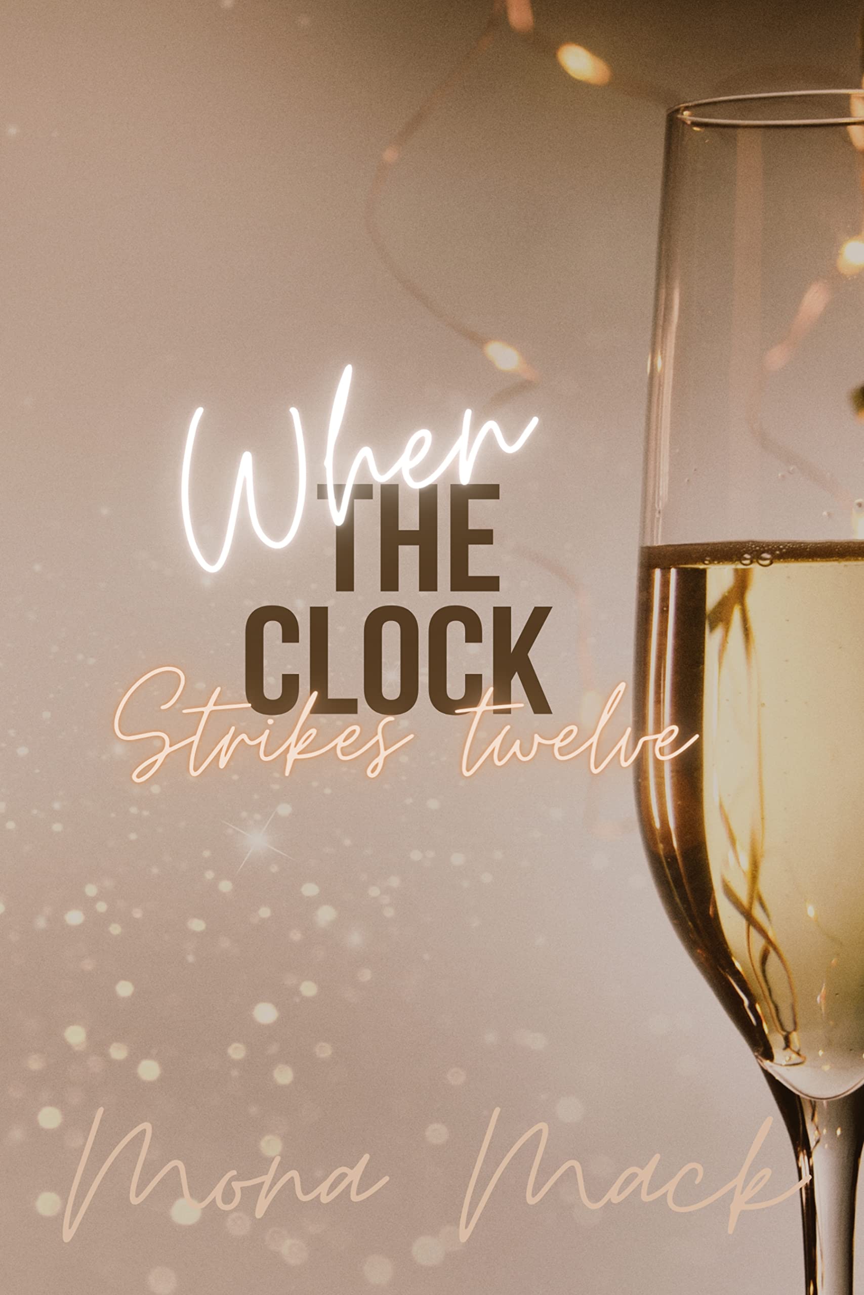 When the Clock Strikes Twelve by Mona Mack Goodreads