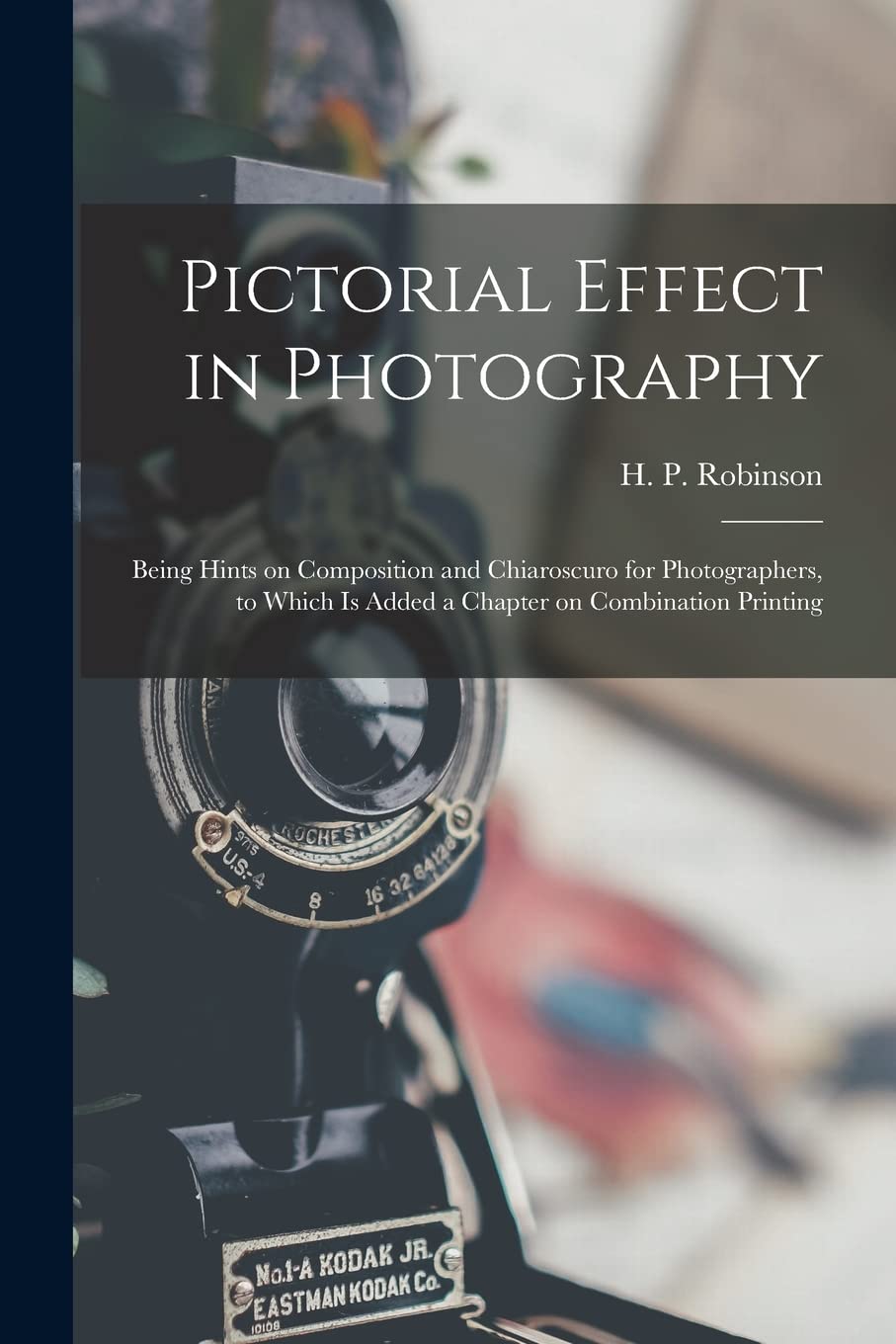 Pictorial Effect in Photography Being Hints on Composition and