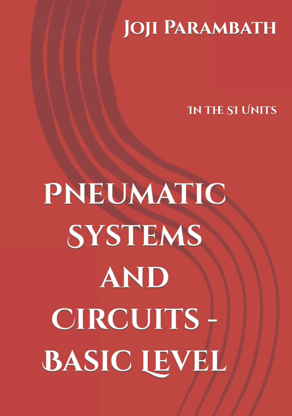 Pneumatic Systems and Circuits Basic Level In the SI Units