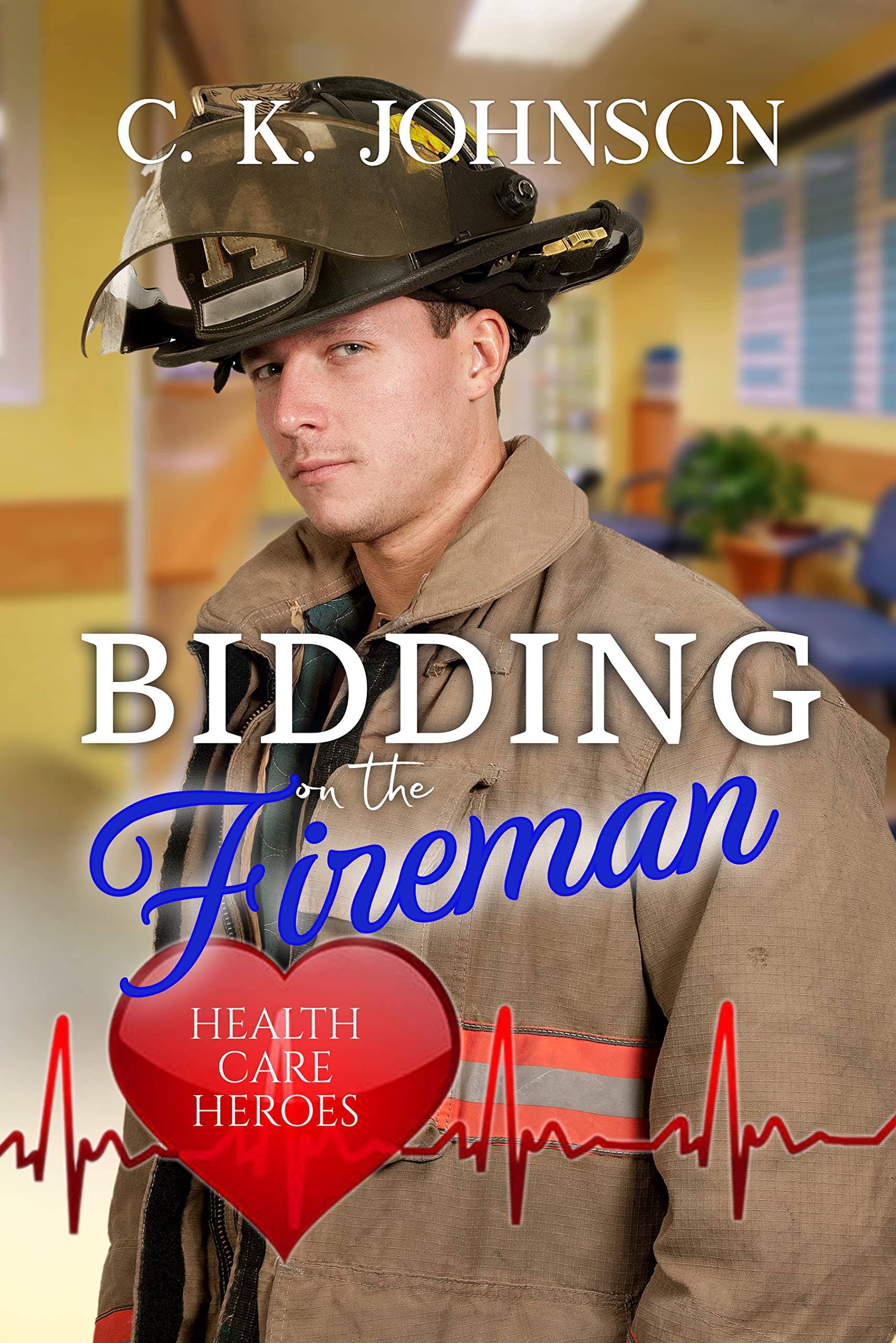 Bidding on the Fireman: Health Care Heroes Book 10