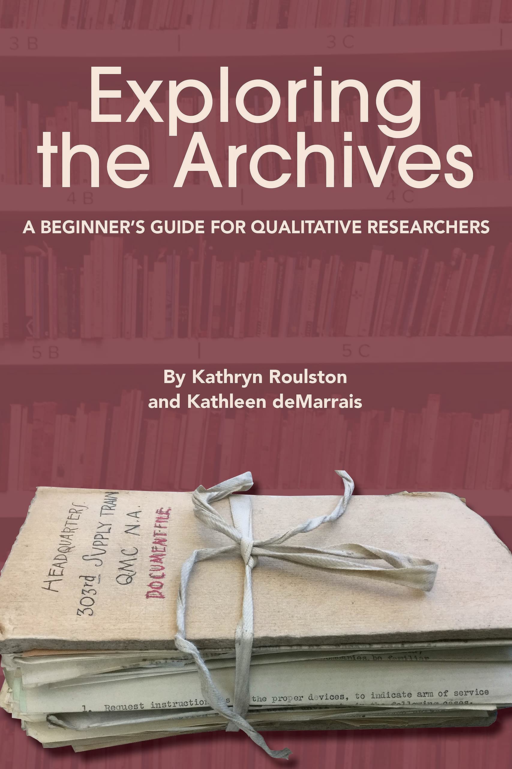 Exploring the Archives A Beginner's Guide for Qualitative Researchers