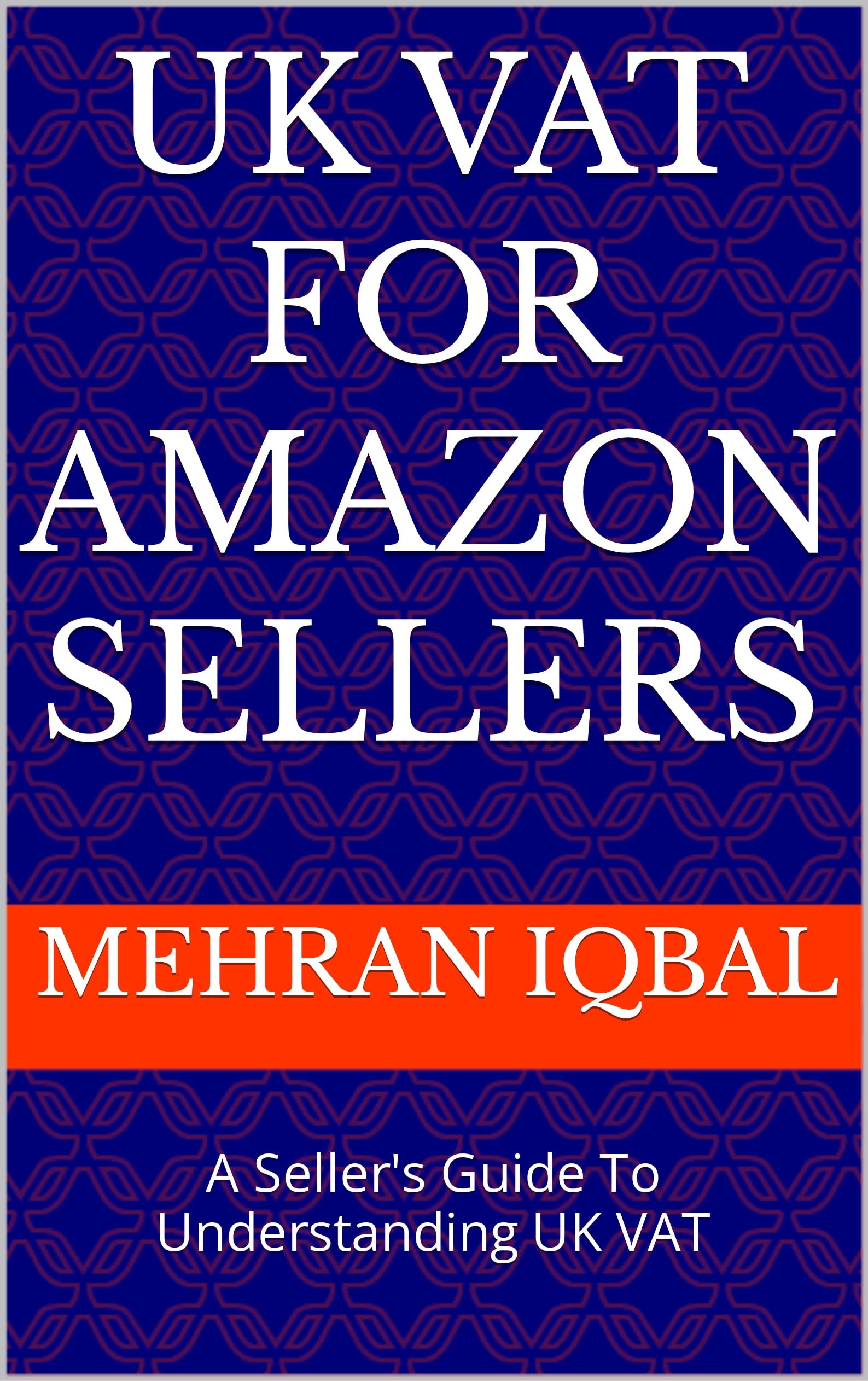 UK VAT for Amazon Sellers A Seller's Guide To Understanding UK VAT by