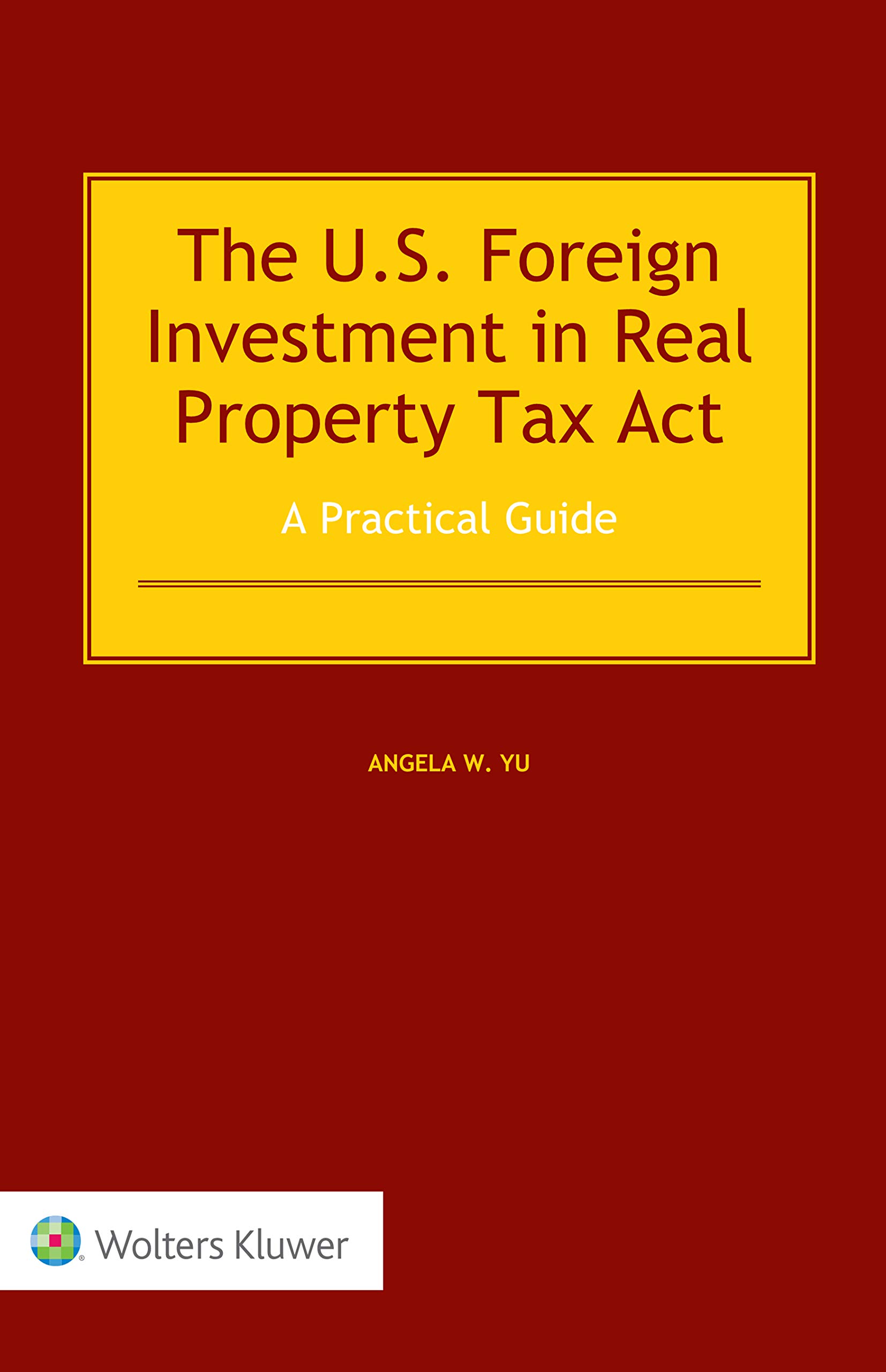 The US Foreign Investment In Real Property Tax Act A Practical Guide