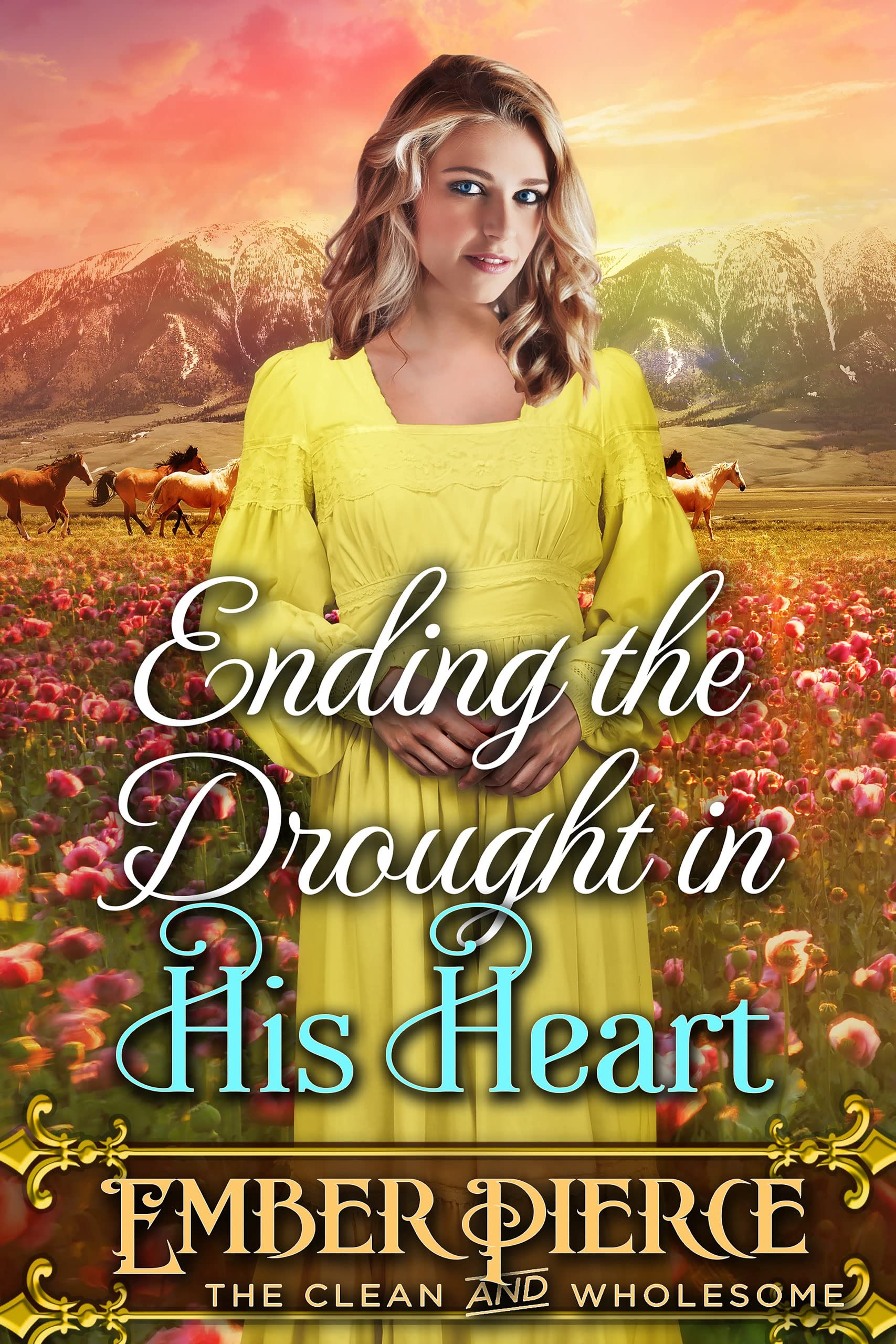 Ending The Drought In His Heart: A Clean Western Historical Romance Novel