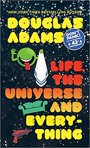 Life, the Universe and Everything (The Hitchhiker's Guide to the Galaxy, #3)