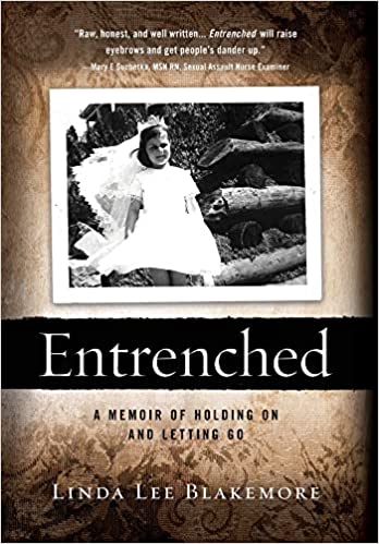 Entrenched: A Memoir of Holding on and Letting go