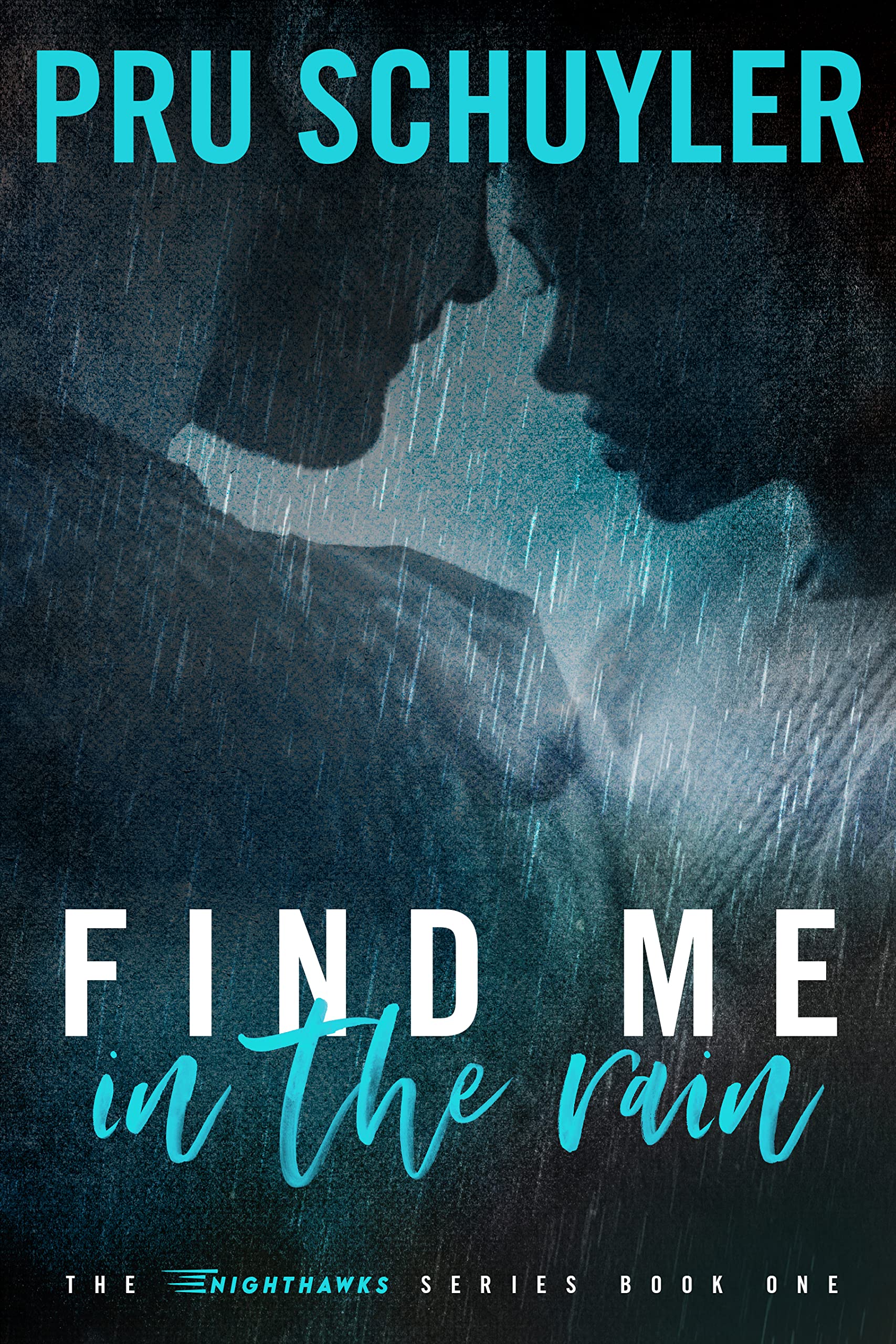 Find Me in the Rain (Nighthawks #1)