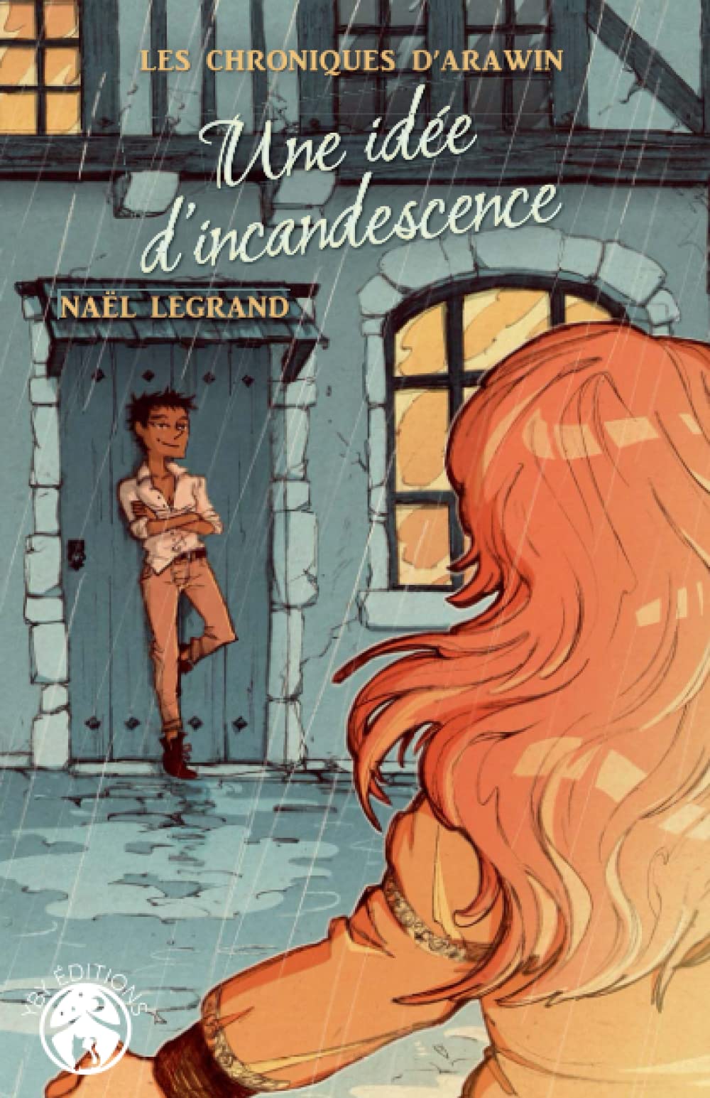Les Chroniques d'Arawin - Tome 1 : Une idée d'incandescence