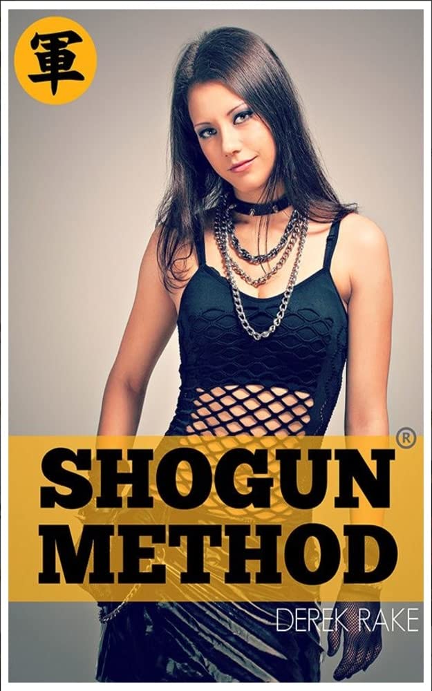 Shogun Method The ultimate guide to make women fall in love with you